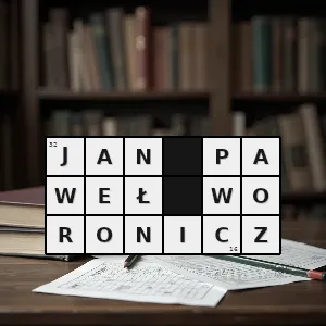 Hasło krzyżówkowe poeta polski prymas 1753 1829 - jan paweł woronicz – rozwiązanie, synonimy, podpowiedzi i definicje krzyżówkowe